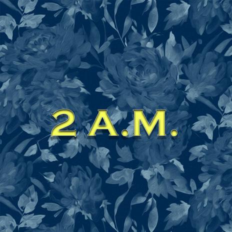 2 A.M. | Boomplay Music