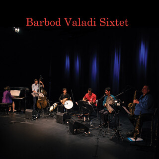 Barbod Valadi Sixtet Live