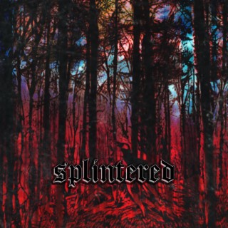 Splintered EP