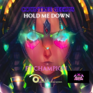 Hold me Down ft. The champion lyrics | Boomplay Music