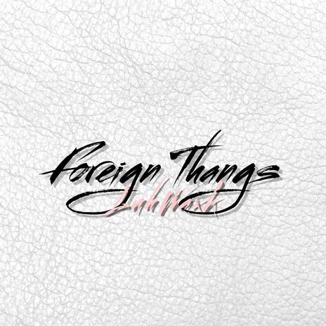 Foreign Thangs | Boomplay Music