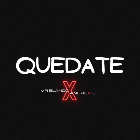 Quedate ft. MrBlanco | Boomplay Music