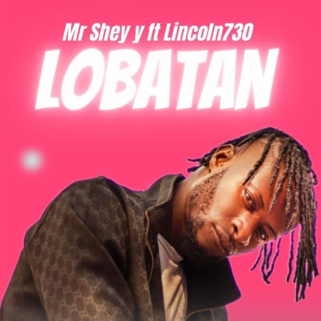 Lobatan (feat. Lincoln730) | Boomplay Music