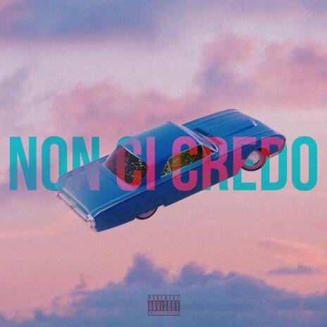 NON CI CREDO | Boomplay Music