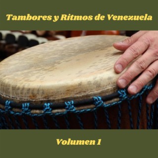 TAMBORES Y RITMOS DE VENEZUELA VOLUMEN 1