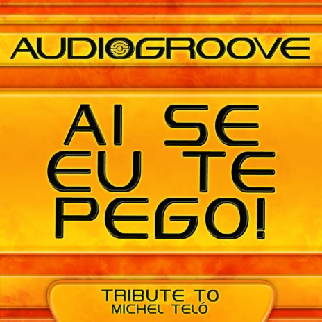 Ai Se Eu Te Pego! | Boomplay Music