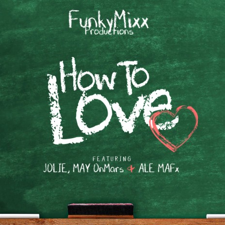 How to Love ft. May OnMars, JOLIE & ALE MAFx | Boomplay Music