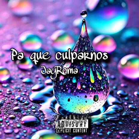 Pa Que Culparnos | Boomplay Music