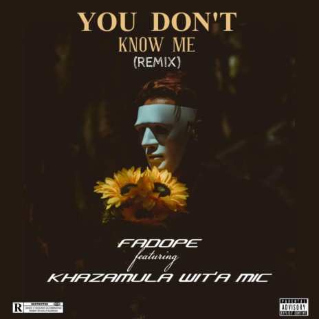 YOU DON'T KNOW ME (Remix) (feat. Khazamula Wit'a Mic) | Boomplay Music
