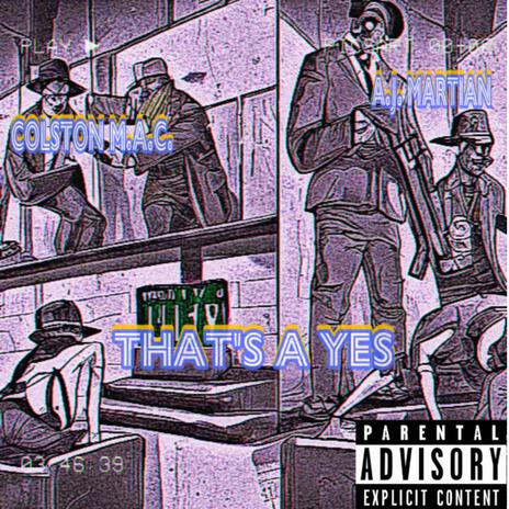 That's A Yes ft. A.J. Martian | Boomplay Music