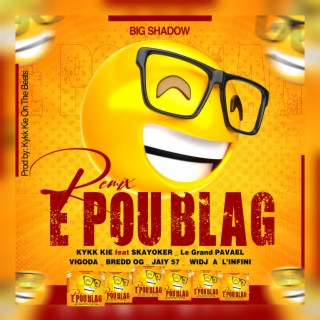 Eh Pou Blag (Remix) ft. Skayoker, Le Grand Pavael, Vigoda, Bredd OG & Jaiy 57 lyrics | Boomplay Music