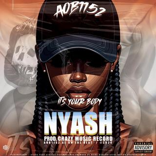 NYASH (it's your body) lyrics | Boomplay Music