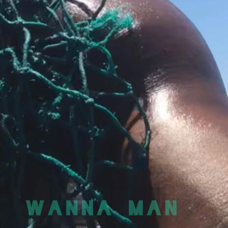 wanna man | Boomplay Music