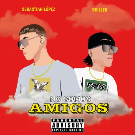 No Somos Amigos ft. Bkiller | Boomplay Music