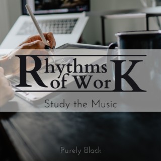 Rhythms of Work - Study the Music
