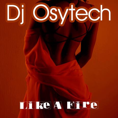 Like A Fire | Boomplay Music