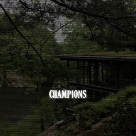 CHAMPIONS | Boomplay Music