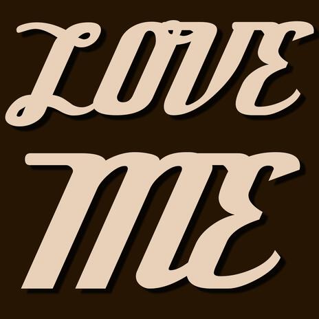 Love Me | Boomplay Music