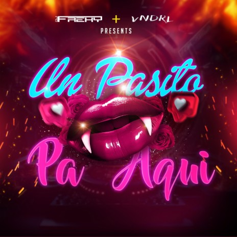 Un Pasito Pa Aqui ft. VNDRL | Boomplay Music
