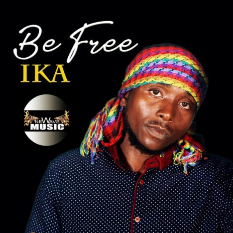 Be Free ft. Ika | Boomplay Music