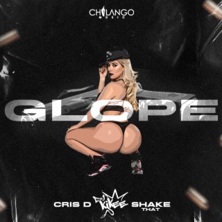 Glope Cris D & Shake That