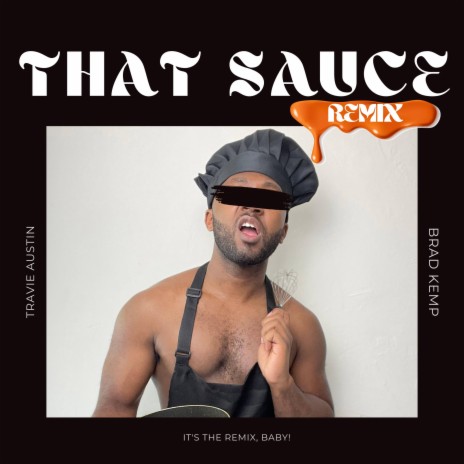 That Sauce (Brad Kemp Remix) ft. Brad Kemp | Boomplay Music