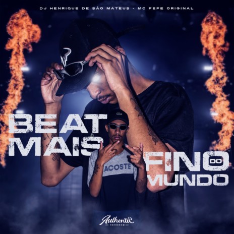 Beat Mais Fino do Mundo ft. Mc Fefe Original | Boomplay Music