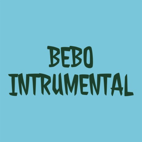 BEBO INTRUMENTAL | Boomplay Music