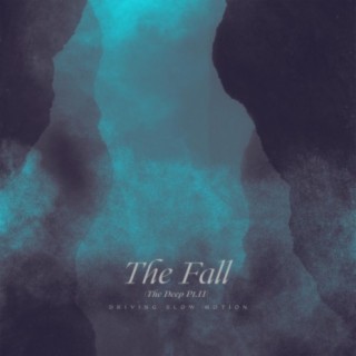 The Fall (The Deep Pt. II)