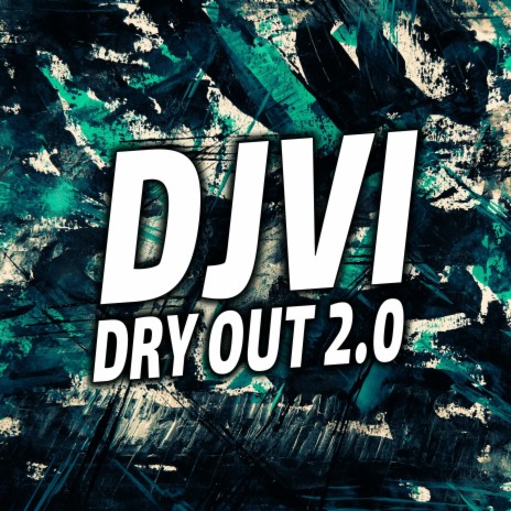 Dry Out 2.0 | Boomplay Music