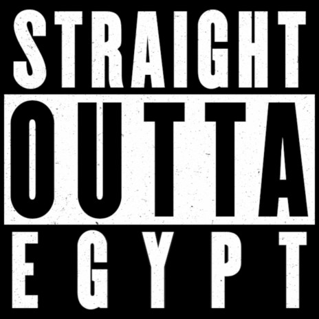 Straight Outta Egypt | Boomplay Music