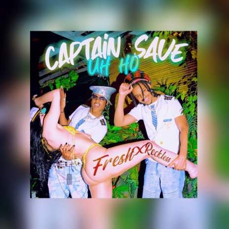 Captain Save Uh Oh | Boomplay Music