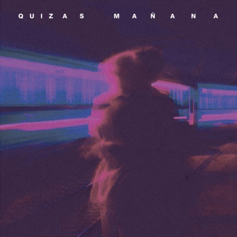 Quizas Mañana | Boomplay Music