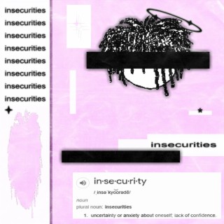 insecurities lyrics | Boomplay Music