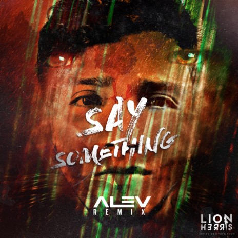 Say Something (Alev Remix) ft. Alev | Boomplay Music