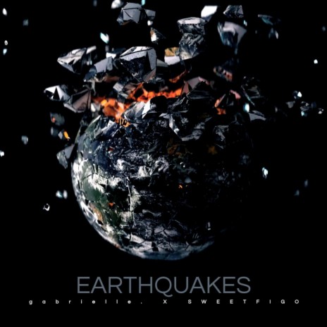 Earthquakes ft. SWEETFIGO | Boomplay Music