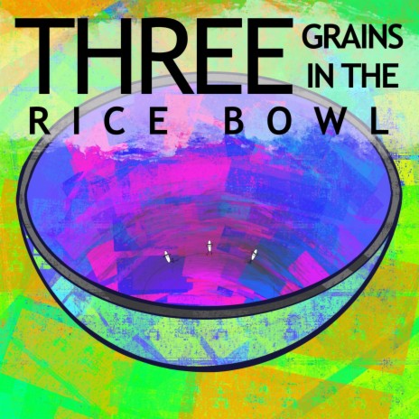 Three Grains in the Rice Bowl