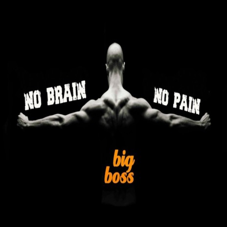 NO BRAIN NO pain | Boomplay Music