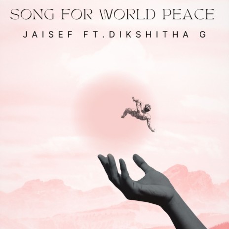 Song For World Peace (Deluxe Edition) ft. Dikshitha G | Boomplay Music