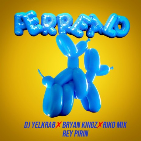 Perrealo ft. Dj Bryan Kingz, Rey Pirin & Riko mix | Boomplay Music