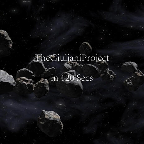 TheGiulianiProjectin120secs | Boomplay Music