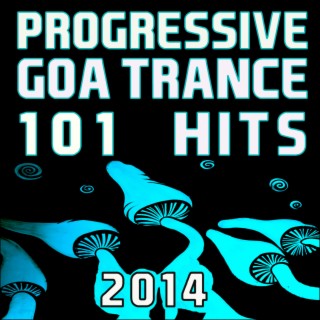 Progressive Goa Trance 101 Hits 2014