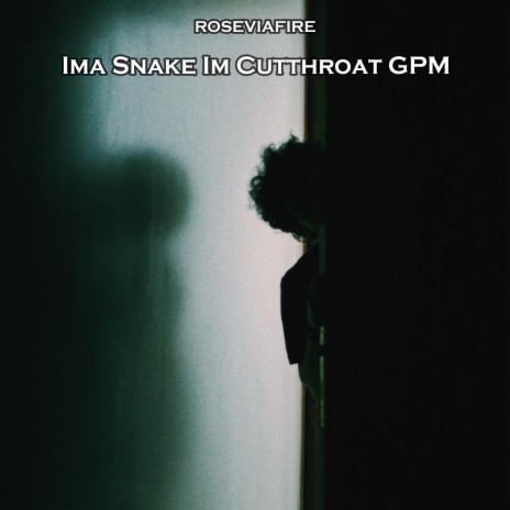 Ima Snake Im Cutthroat Gpm | Boomplay Music