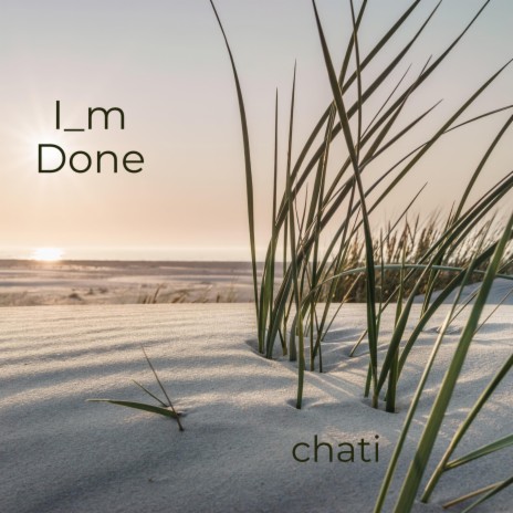 I_m Done | Boomplay Music