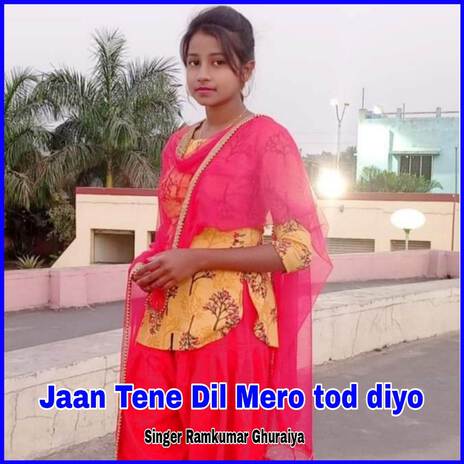 Jaan Tene Dil Mero tod diyo | Boomplay Music