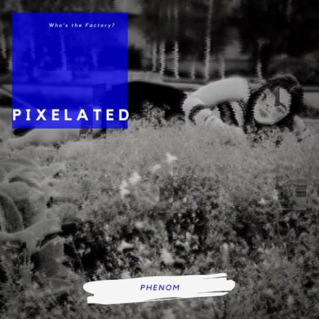 Pixelated | Boomplay Music