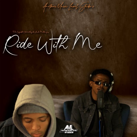 Ride with Me ft. The Exquisite Elementary & Uncle Mhlonizer