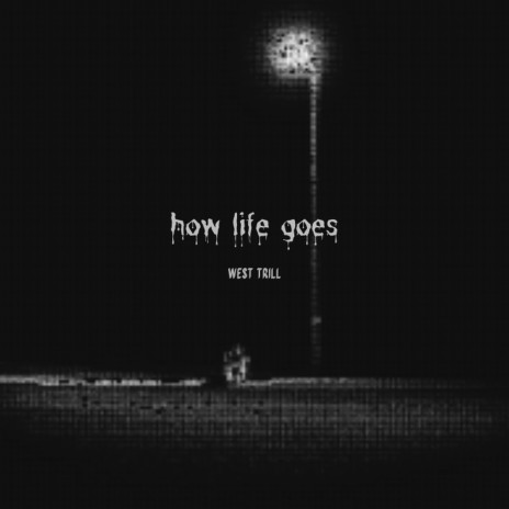 How Life Goes 🅴 | Boomplay Music