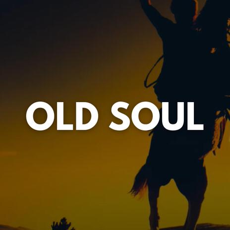 Old Soul | Boomplay Music