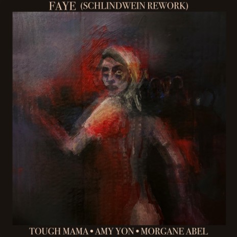 Faye (Schlindwein Rework) ft. Schlindwein, Amy Yon & Morgane Abel